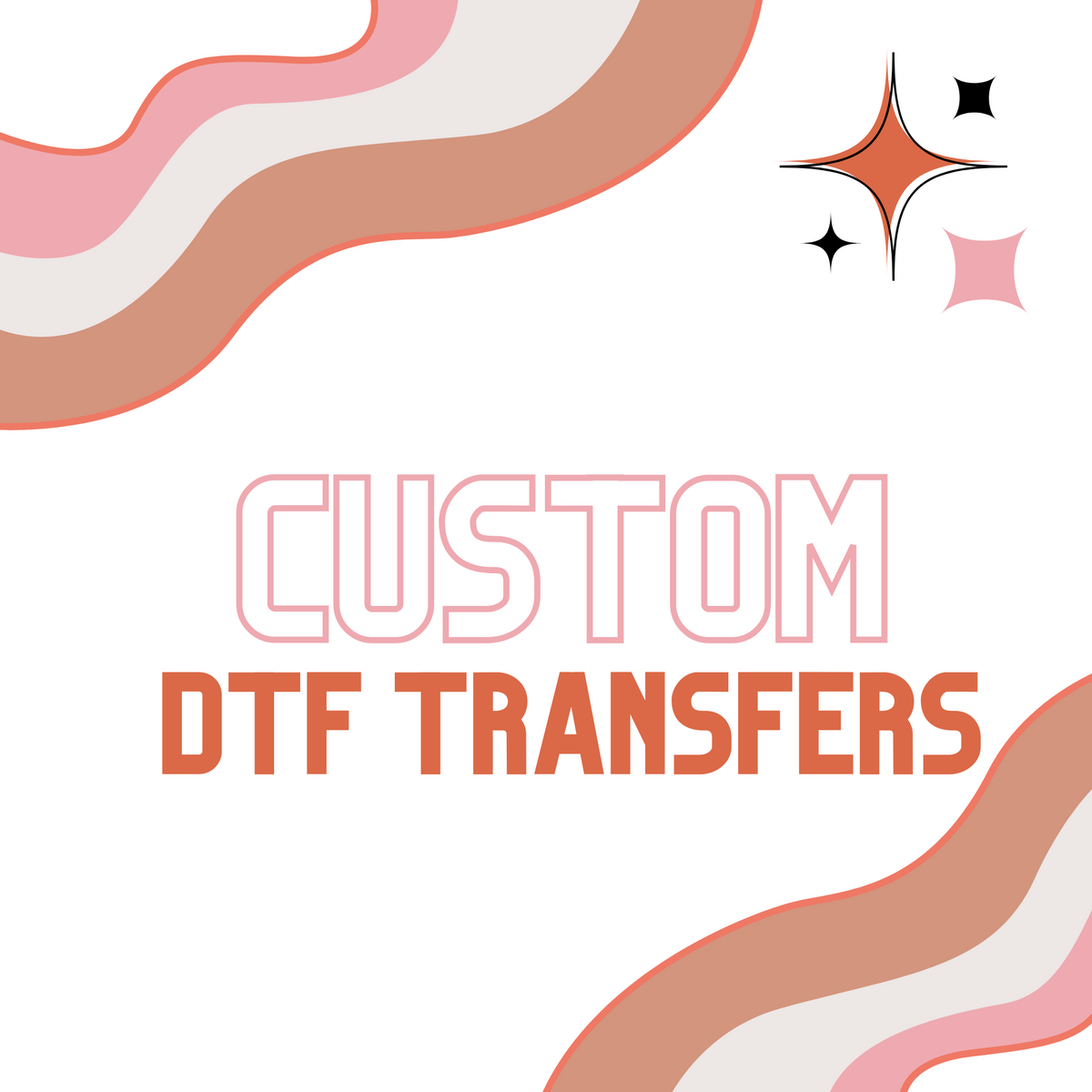 Your Custom Dtf Transfers (2 Business Day Turnaround)
