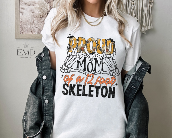 Proud Mom Of A 12 Foot Skeleton DTF Transfer 4594