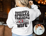 Somebody's Spoiled Truckers Wife DTF TRANSFER 5698