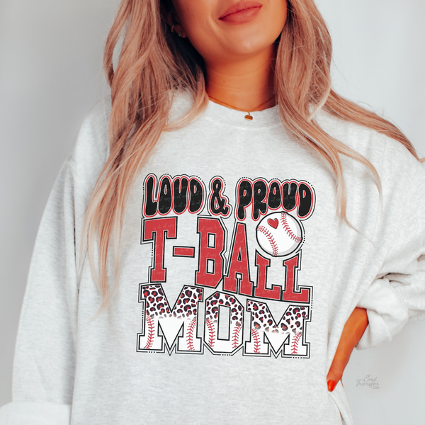 Loud & Proud T-Ball Mom DTF TRANSFER 4327