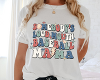 Somebody's Loud Mouth Baseball Mama DTF Transfer 4591