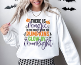 There is magic in the night when pumpkins glow by moonlight DTF TRANSFER 4828
