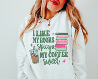 I Like My Books Spicy & My Coffee Sweet DTF TRANSFER 5466