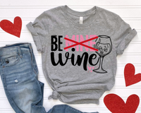 Be Mine Wine Valentines  DTF TRANSFER