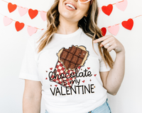 Chocolate Is My Valentine DTF TRANSFER
