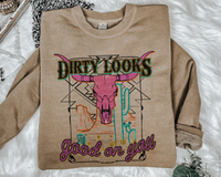 Dirty Looks Good On You DTF TRANSFER 2611