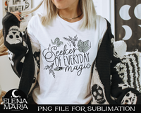 Seeker Of Everyday Magic Sublimation PNG File