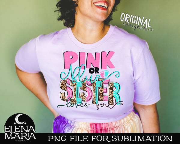 Pink Or Blue Sister Loves You | PNG File