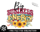 Big Business Energy Sublimation PNG File