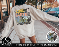 Love The Earth It's The Only Planet With Dogs | PNG File for Sublimation