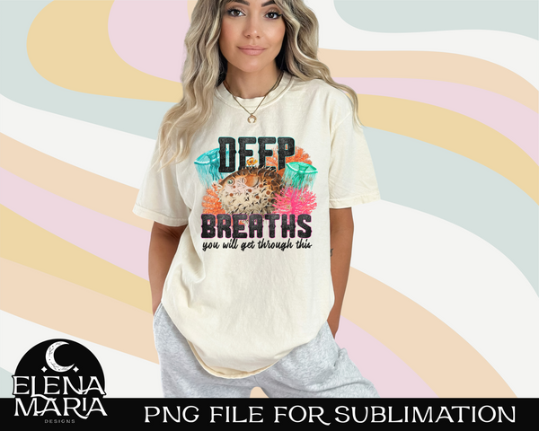 Deep Breaths | PNG File for Sublimation