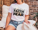 Let Your Faith Be Bigger Than You Fear DTF TRANSFER 106