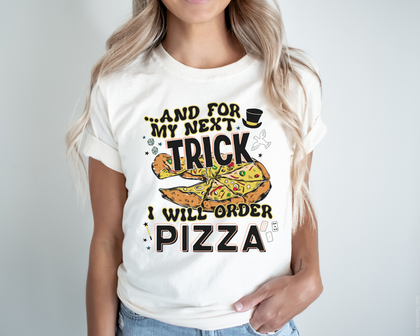 For My Next Trick I Will Order Pizza PNG Digital File