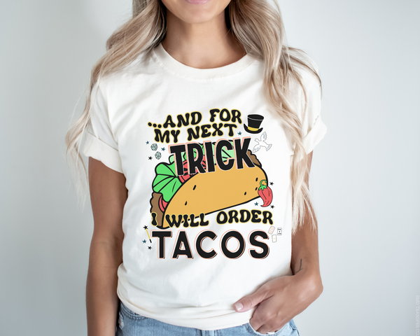 For My Next Trick I Will Order Tacos PNG Digital File